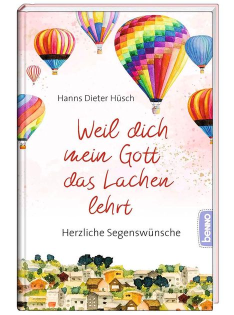 Hanns Dieter Hüsch: Hüsch, H: Weil dich mein Gott das Lachen lehrt, Buch