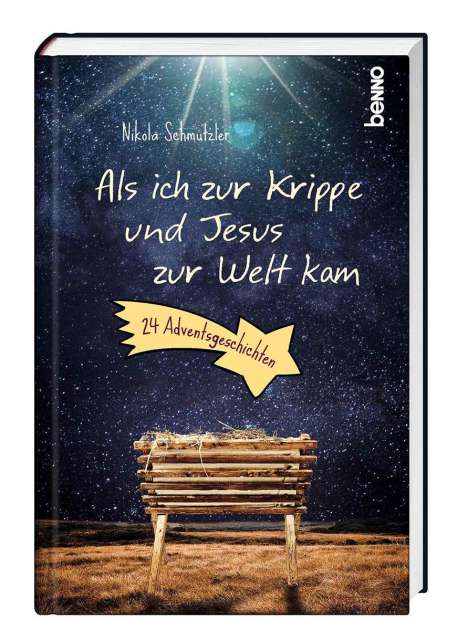 Nikola Schmutzler: Als ich zur Krippe und Jesus zur Welt kam, Buch