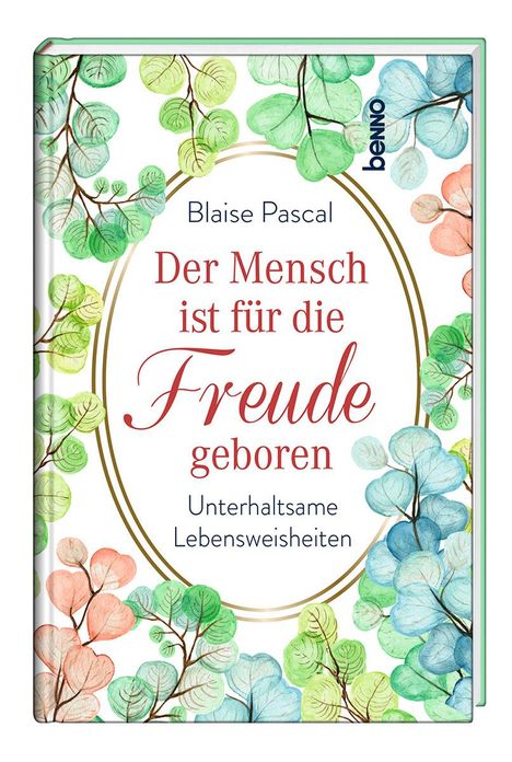 Blaise Pascal: Der Mensch ist für die Freude geboren, Buch