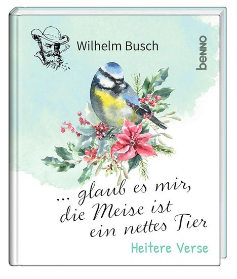 Wilhelm Busch: ... glaub es mir, die Meise ist ein nettes Tier, Buch