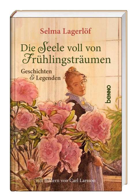 Selma Lagerlöf: Die Seele voll von Frühlingsträumen, Buch