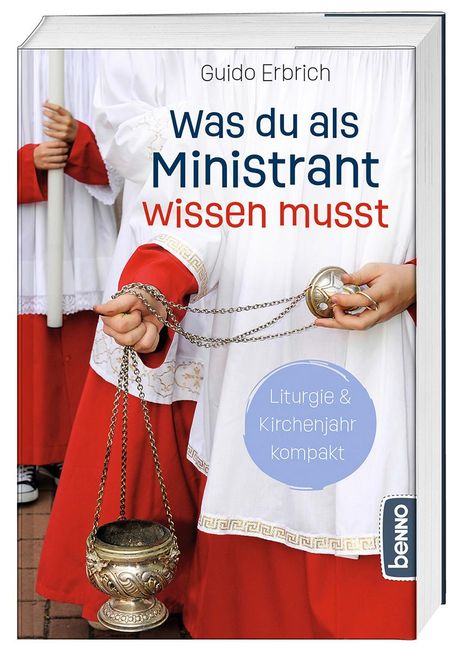 Guido Erbrich: Erbrich, G: Was du als Ministrant wissen musst, Buch