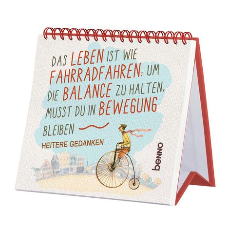 Das Leben ist wie Fahrradfahren: Um die Balance zu halten, musst du in Bewegung bleiben, Buch