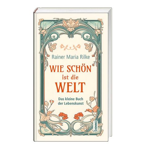 Rainer Maria Rilke: Wie schön ist die Welt, Buch