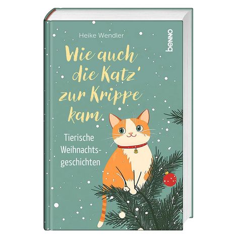 Heike Wendler: Wie auch die Katz' zur Krippe kam, Buch