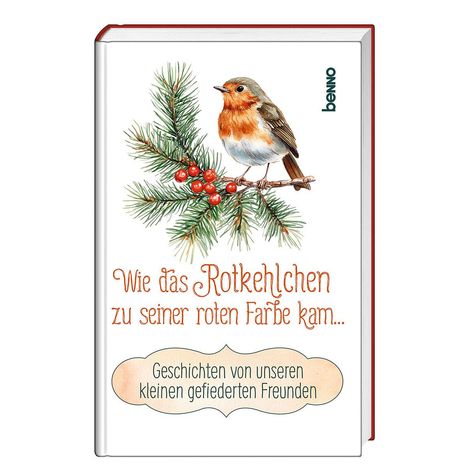 Wie das Rotkehlchen zu seiner roten Farbe kam, Buch