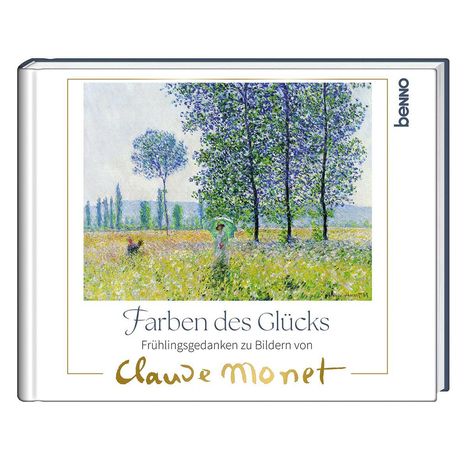 "Farben des Glücks. Frühlingsgedanken zu Bildern von Claude Monet." Ein Gemälde einer blühenden Landschaft mit einer Frau.