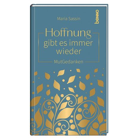 Buchtitel: "Hoffnung gibt es immer wieder". Autor: Maria Sassin. Gestaltung: Goldenes Blattmuster auf blauem Hintergrund.