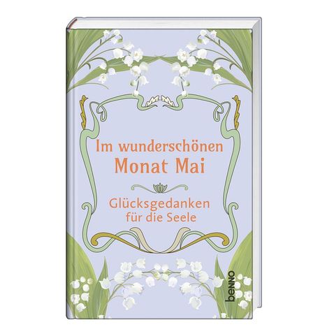 Auf einem pastellfarbenen Cover steht: "Im wunderschönen Monat Mai. Glücksgedanken für die Seele." Mit Maiglöckchen verziert.