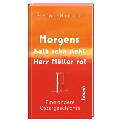 Ein orangefarbenes Buchcover mit dem Text: "Morgens halb zehn sieht Herr Müller rot. Eine andere Ostergeschichte."