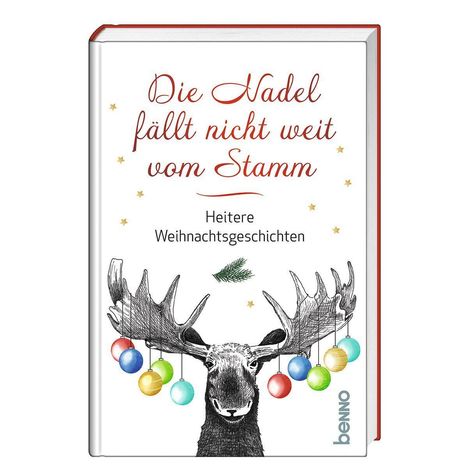 Text: "Die Nadel fällt nicht weit vom Stamm. Heitere Weihnachtsgeschichten." Illustration: Elch mit bunten Weihnachtskugeln.