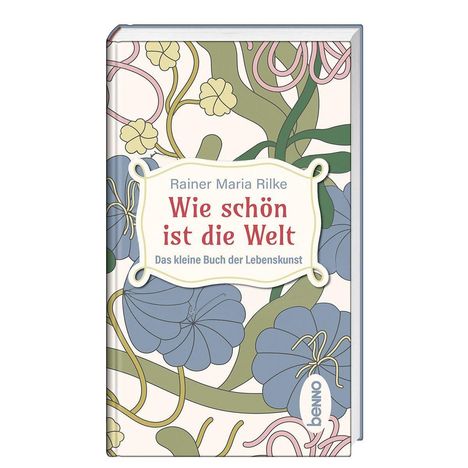 "Wie schön ist die Welt", Buch von Rainer Maria Rilke. Florales Muster mit blauen und gelben Blüten.