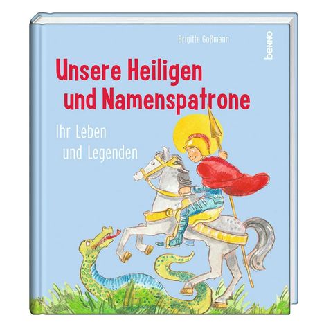 Buchtitel: "Unsere Heiligen und Namenspatrone: Ihr Leben und Legenden". Illustration: Person in Rüstung auf Pferd kämpft gegen Schlange.