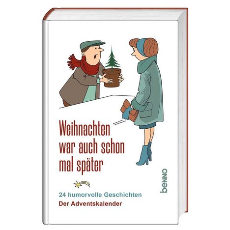 Buchcover mit der Aufschrift: "Weihnachten war auch schon mal später". Cartoon von zwei Leuten mit Tannenbaum im Topf.