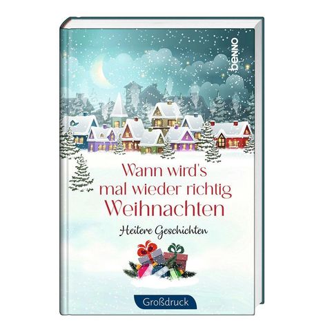Text: "Wann wird's mal wieder richtig Weihnachten. Heitere Geschichten. Großdruck." Illustration: Winterlandschaft mit Häusern.