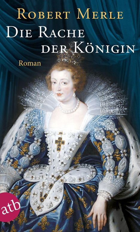 Robert Merle: Die Rache der Königin, Buch