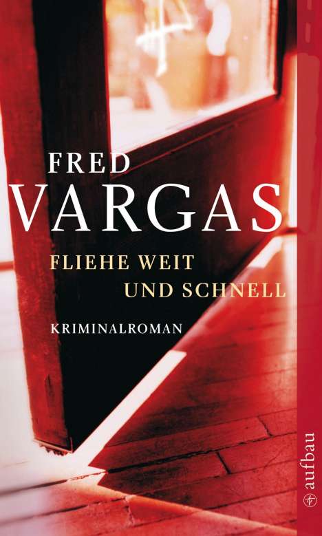 Fred Vargas: Vargas, F: Fliehe weit und schnell, Buch
