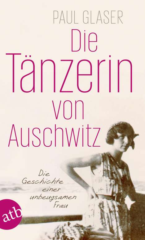 Paul Glaser: Die Tänzerin von Auschwitz, Buch