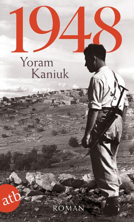 Text: "1948, Yoram Kaniuk, Roman". Ein Mann in Uniform mit Gewehr blickt auf eine karge, hügelige Landschaft.