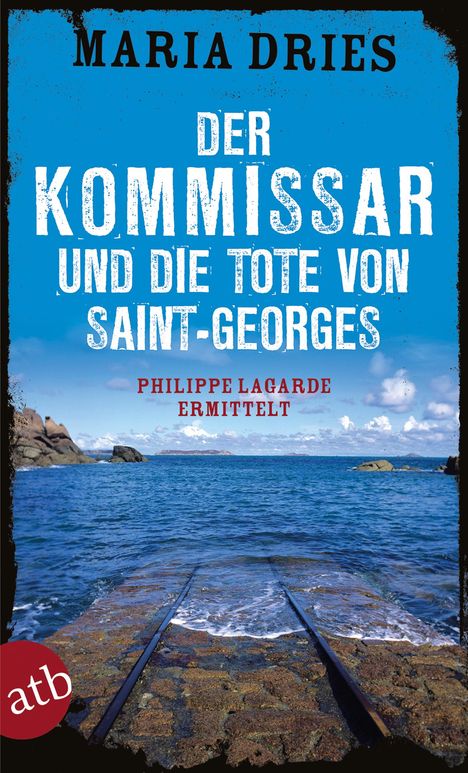 Maria Dries: Der Kommissar und die Tote von Saint-Georges, Buch