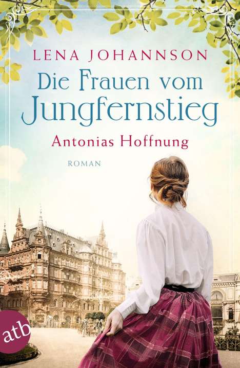 Lena Johannson: Die Frauen vom Jungfernstieg. Antonias Hoffnung, Buch