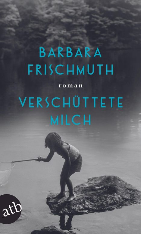 Barbara Frischmuth: Verschüttete Milch, Buch