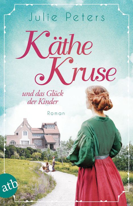 Julie Peters: Käthe Kruse und das Glück der Kinder, Buch