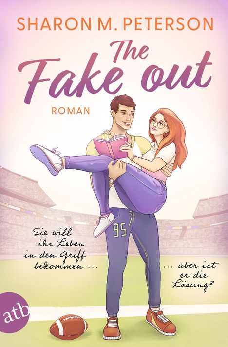 Sharon M. Peterson: The Fake Out - Sie will ihr Leben in den Griff bekommen ... aber ist er die Lösung?, Buch