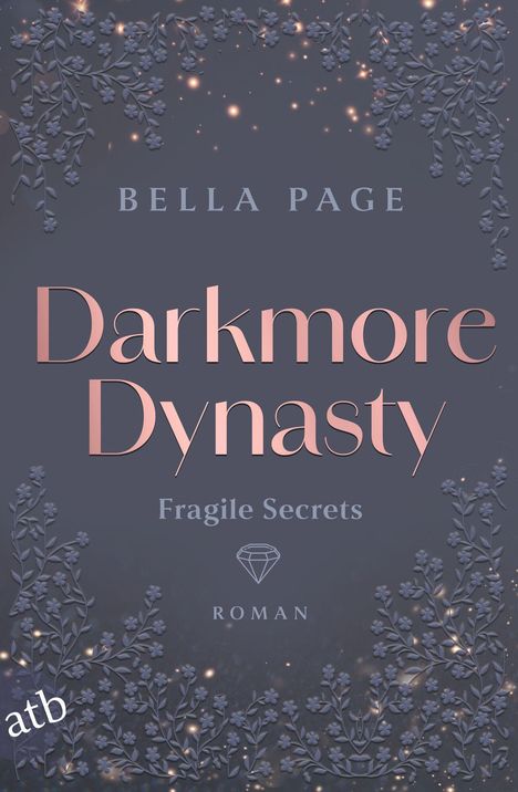 Text: "Bella Page", "Darkmore Dynasty", "Fragile Secrets", "Roman". 
Hintergrund: Dunkel mit floralen Mustern.