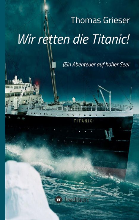 Thomas Grieser: Wir retten die Titanic!, Buch