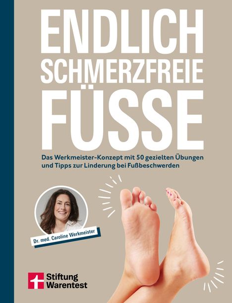 „Endlich schmerzfreie Füße“, Buchcover mit Füßen, einem Foto von Dr. med. Caroline Werkmeister und dem Logo von Stiftung Warentest.
