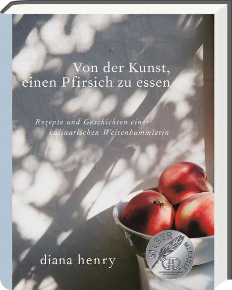 Diana Henry: Von der Kunst einen Pfirsich zu essen, Buch