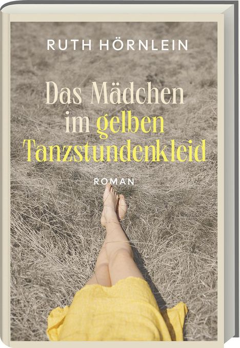 Ruth Hörnlein: Das Mädchen im gelben Tanzstundenkleid, Buch