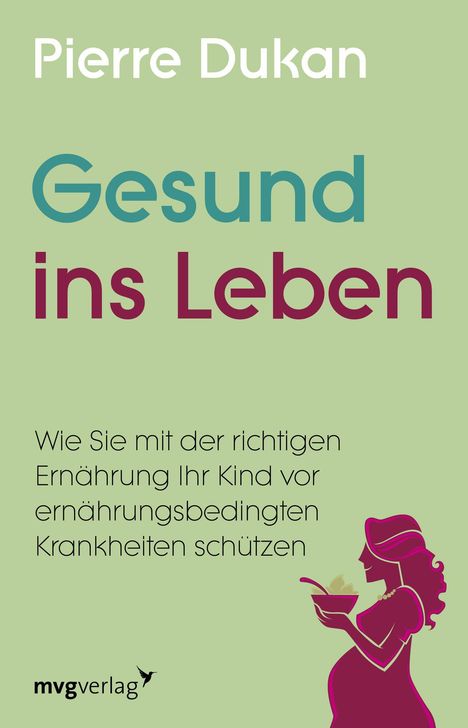 Pierre Dukan: Dukan, P: Gesund ins Leben, Buch