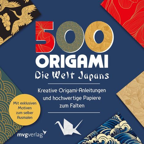 "500 Origami: Die Welt Japans - Kreative Anleitungen, hochwertige Papiere. Mit Motiven zum Ausmalen. mvgverlag-Logo. Bunte Muster."