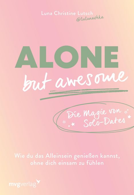 Luna Christine Lutsch: Alone but awesome - die Magie von Solo-Dates, Buch