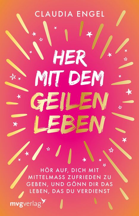 Claudia Engel: Her mit dem geilen Leben, Buch