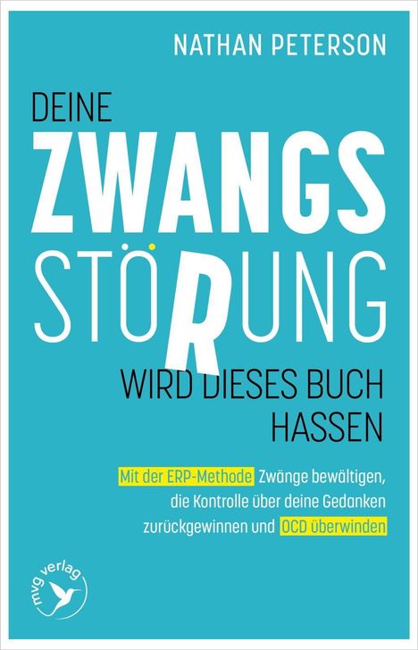 "NATHAN PETERSON. DEINE ZWANGSSTÖRUNG WIRD DIESES BUCH HASSEN. Mit der ERP-Methode Zwänge bewältigen, Kontrolle gewinnen."