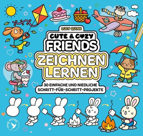 "Cute & Cosy Friends Zeichnen lernen: 30 einfach und niedliche Schritt-für-Schritt-Projekte." Viele bunte, fröhliche Tier-Illustrationen.