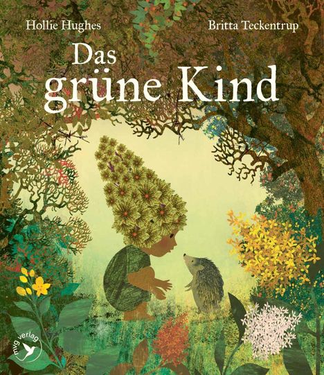Text: "Hollie Hughes", "Britta Teckentrup", "Das grüne Kind". Illustration: Kind mit Pflanzenhain und Igel.