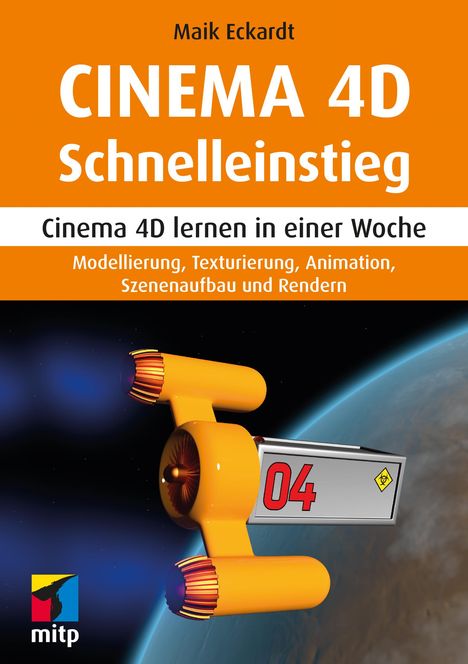 Maik Eckardt: Eckardt, M: Cinema 4D Schnelleinstieg, Buch