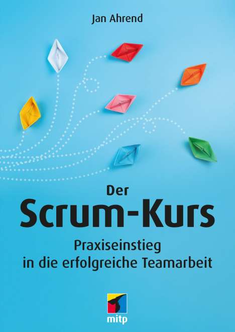 Jan Ahrend: Der Scrum-Kurs, Buch