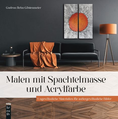 Gudrun Rehn-Göstenmeier: Malen mit Spachtelmasse und Acrylfarbe, Buch