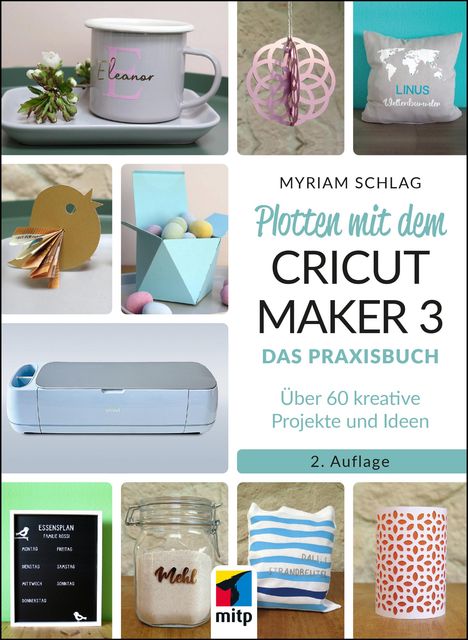 Myriam Schlag: Plotten mit dem CRICUT MAKER 3, Buch