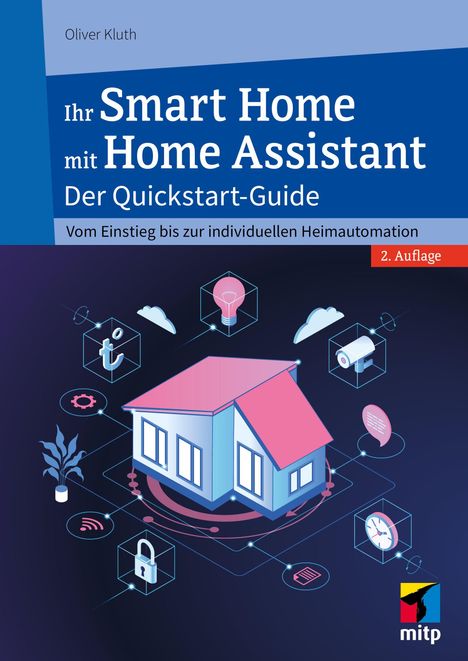 Titel: "Ihr Smart Home mit Home Assistant: Der Quickstart-Guide". Illustration eines Hauses mit Technik-Icons.