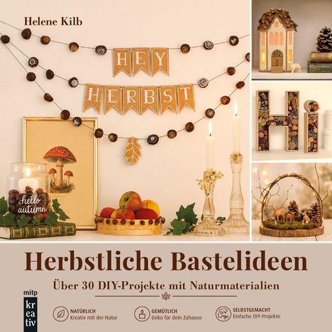 Texte: Hey Herbst, Herbstliche Bastelideen, Über 30 DIY-Projekte mit Naturmaterialien.  
Herbstliche Dekorationen mit Naturmaterialien.