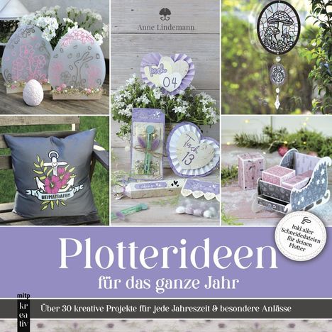 "Plotterideen für das ganze Jahr" mit kreativen Projekten und Dekorationen. Pastelltöne, florale und saisonale Designs.