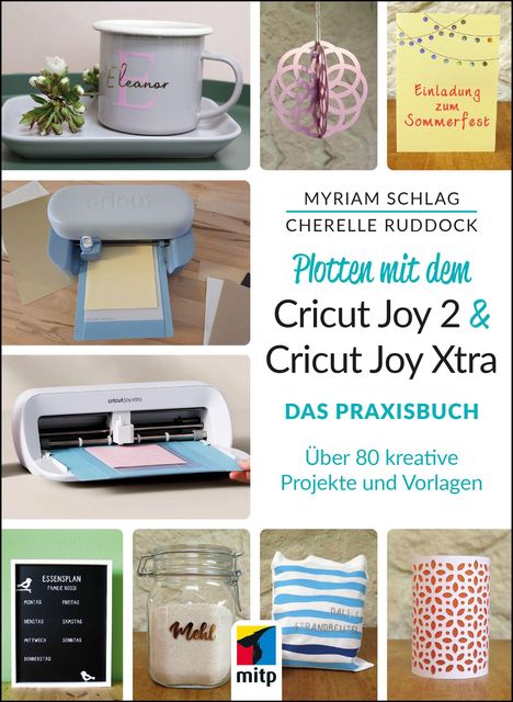"Plotten mit dem Cricut Joy 2 & Cricut Joy Xtra: Über 50 kreative Projekte und Ideen." Verschiedene DIY-Projekte.