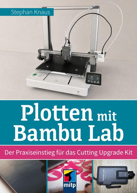Text: "Stephan Knaus", "Plotten mit Bambu Lab", "Der Praxiseinstieg für das Cutting Upgrade Kit". Bild eines 3D-Druckers.