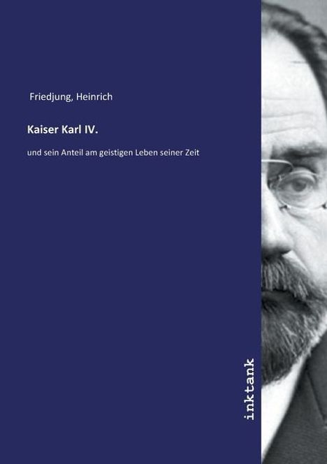 Heinrich Friedjung: Kaiser Karl IV., Buch